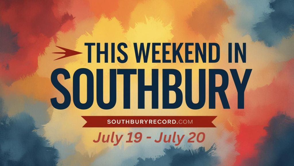 Southbury This Weekend&nbsp;7/19-7/20