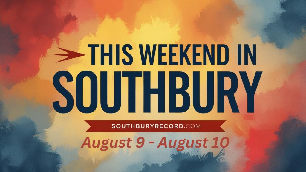 Southbury This Weekend 8/9-8/10